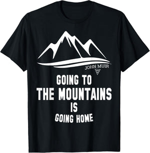 Going to the Mountains Is Going Home John Muir Shirt T-Shirt - T-Shirt | Black