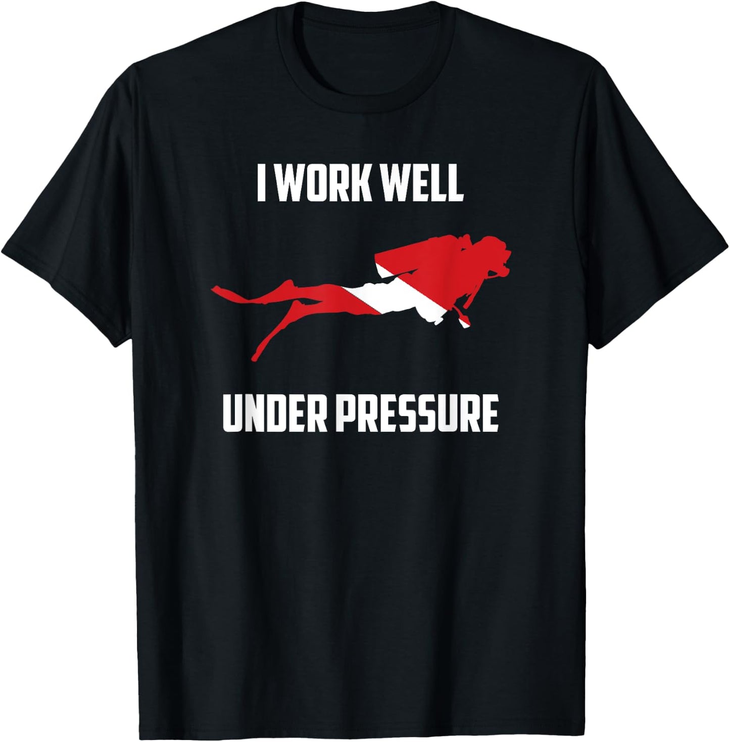 I work Well Under Pressure - Scuba Diving Gift T-Shirt - T-Shirt | Black