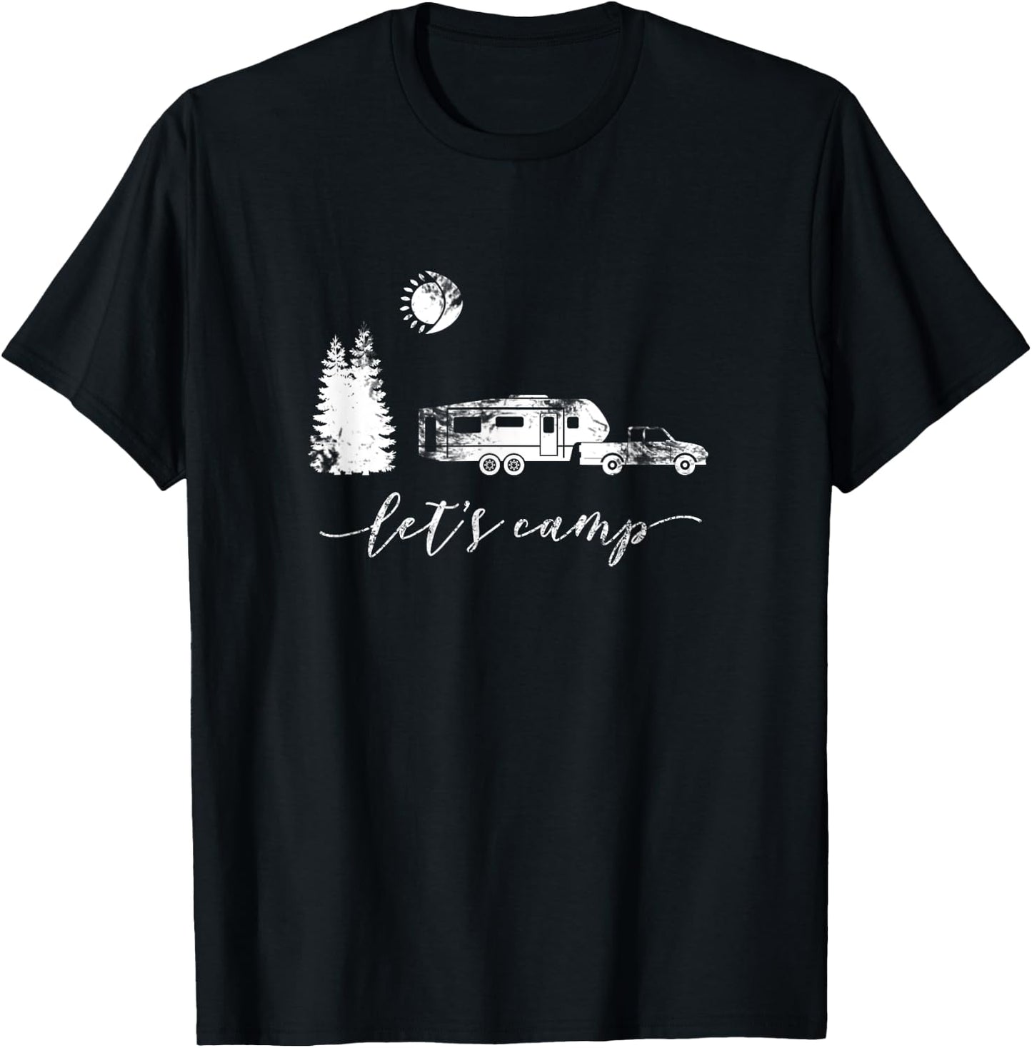Let's Camp Shirt Camping Camper 5th Wheel RV Vacation Gift T-Shirt - T-Shirt | Black