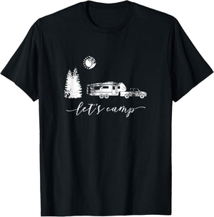 Let's Camp Shirt Camping Camper 5th Wheel RV Vacation Gift T-Shirt - T-Shirt | Black
