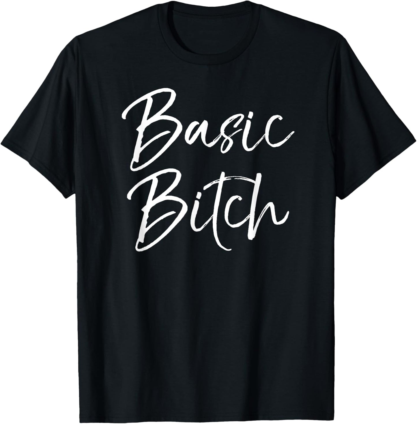 Funny Bitch Quote Gag Gift Ladies Cute Basic Bitch T-Shirt - T-Shirt | Black