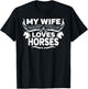 My Wife Loves Horses Funny T-Shirt - T-Shirt | Black