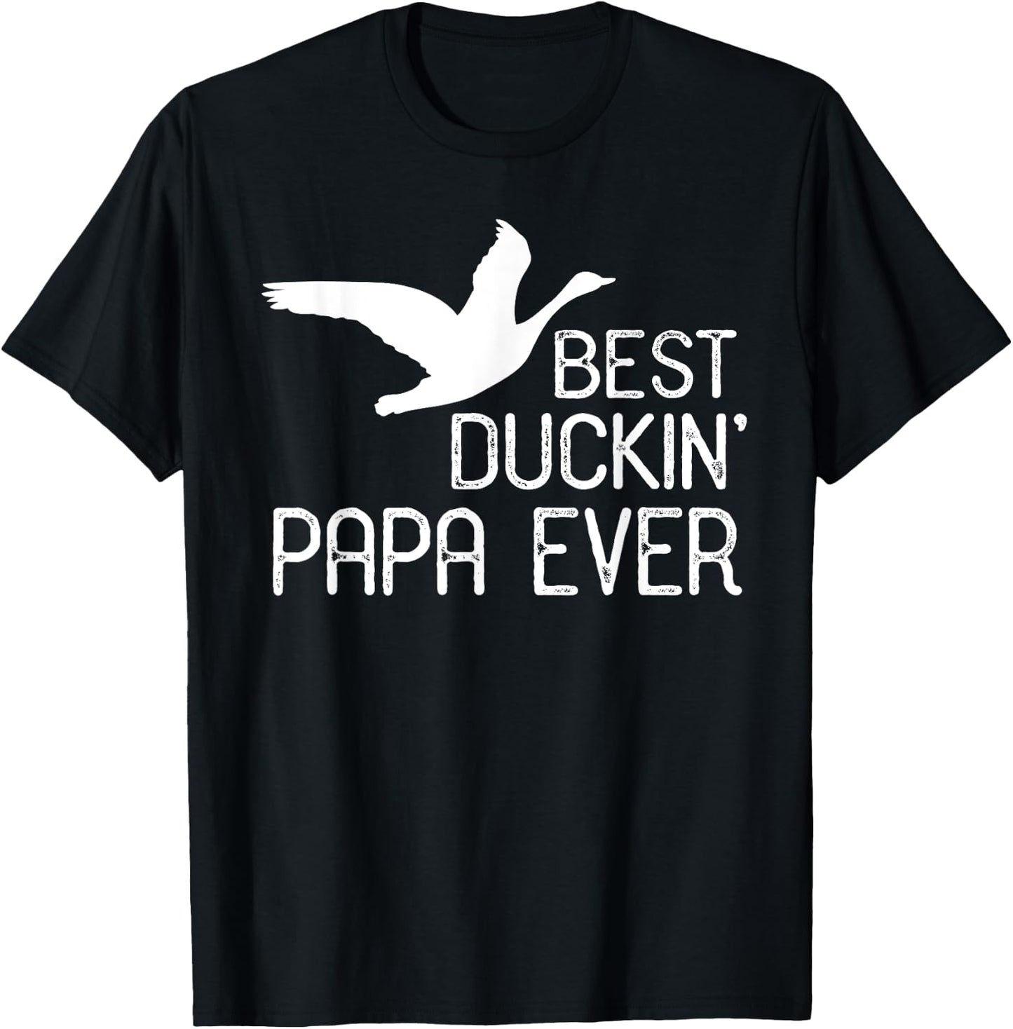 Duck Hunting Dad Shirt, Best Duckin' Papa Ever T-Shirt - T-Shirt | Black