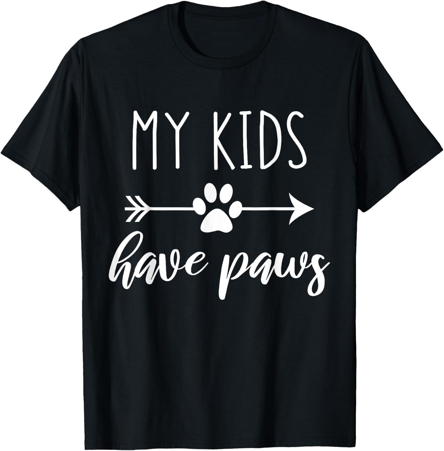 My Kids Have Paws Arrow Pawprint Dog and Cat Mom Saying T-Shirt - T-Shirt | Black