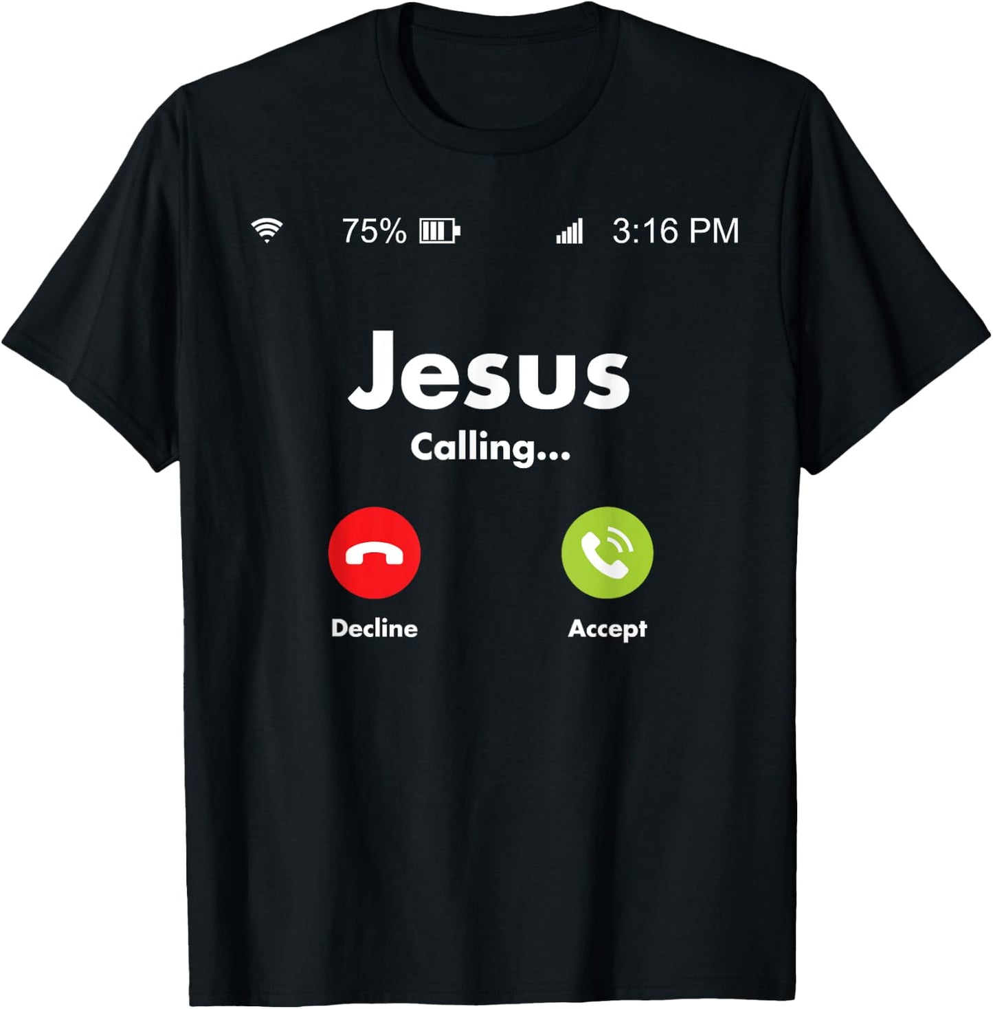 Jesus Is Calling On The Mobile Cell Phone Must Answer T-Shirt - T-Shirt | Black