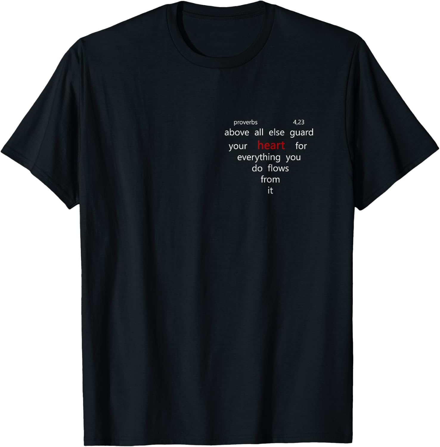 Above All Else Guard Your Heart | Proverbs 4,23 Bible Faith T-Shirt - T-Shirt | Black