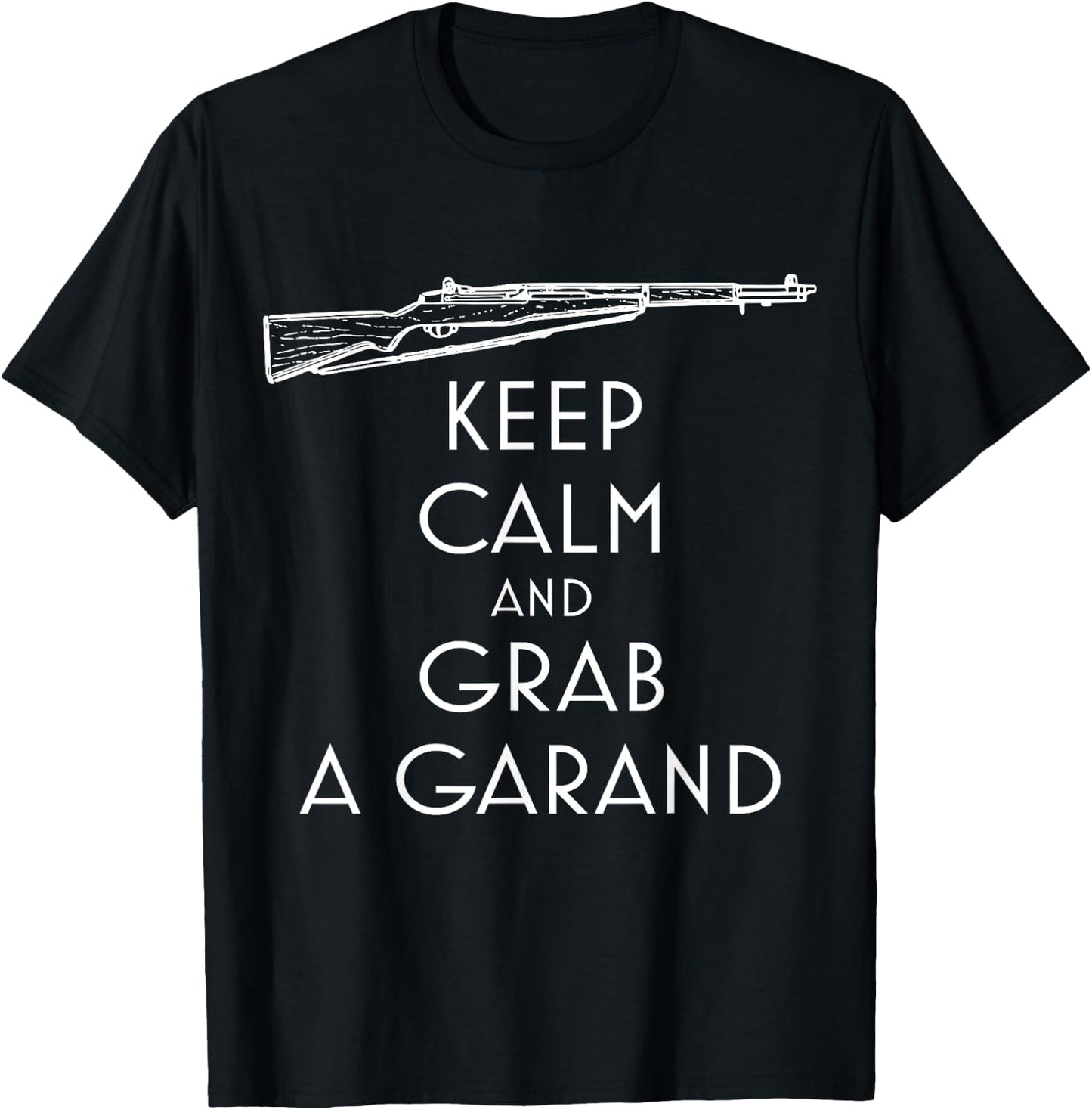 Keep Calm and Grab a Garand preppers and shooters T-Shirt - T-Shirt | Black