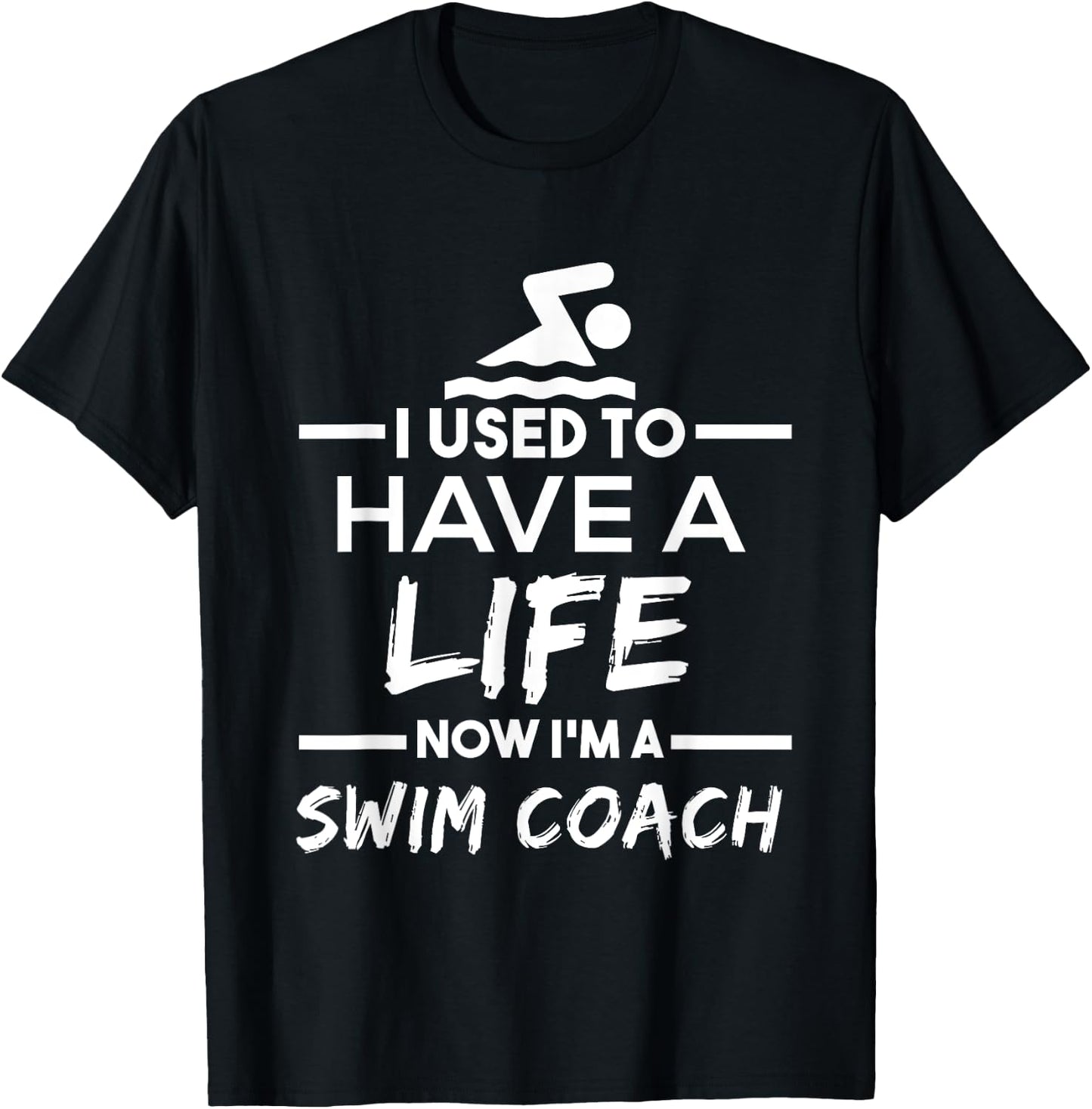 Swimming Coach T Shirt - Used To Have Life Now Swim Coach T-Shirt - T-Shirt | Black