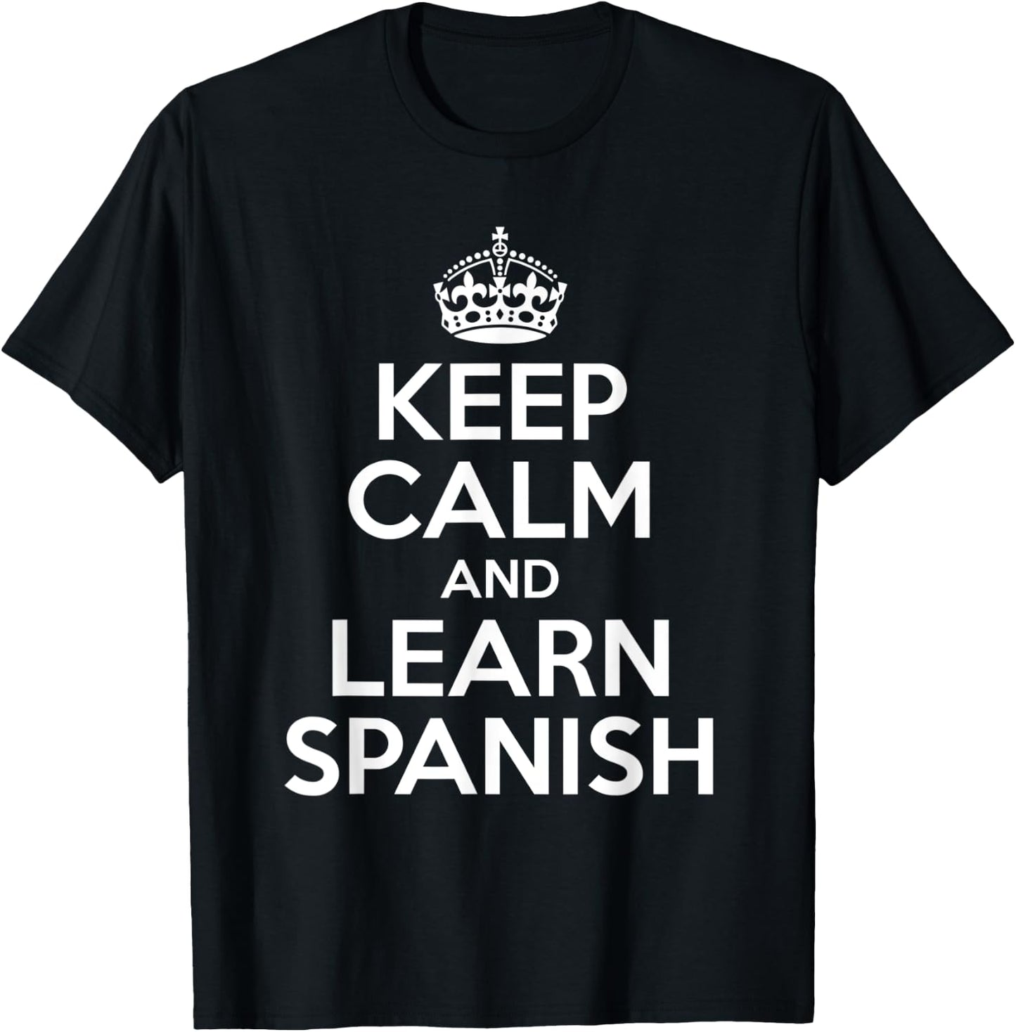 Keep Calm And Learn Spanish For Bilinguals T-Shirt - T-Shirt | Black
