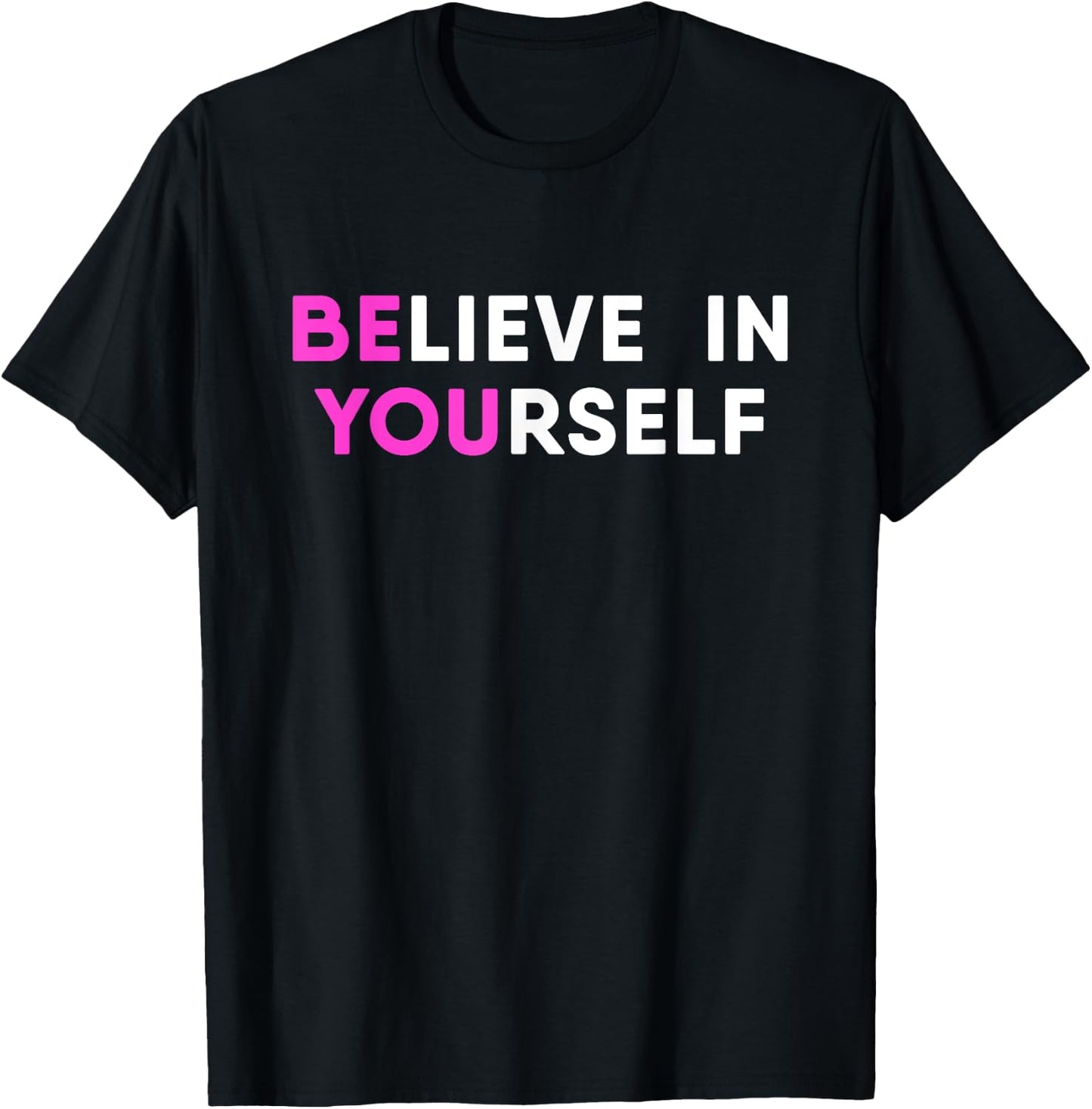Believe In Yourself Motivational T-Shirt - T-Shirt | Black