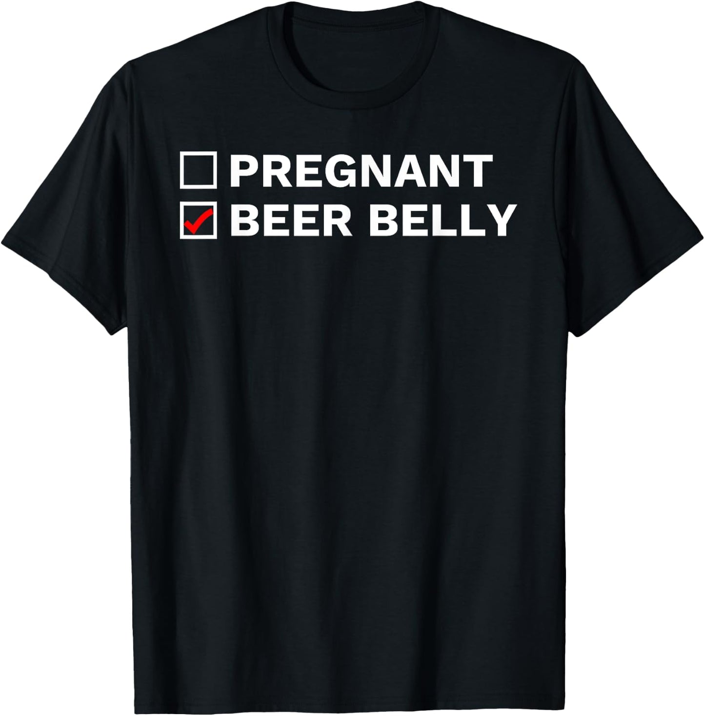 I'm Not Pregnant It's A Beer Belly Funny Beer Drinker T-Shirt - T-Shirt | Black
