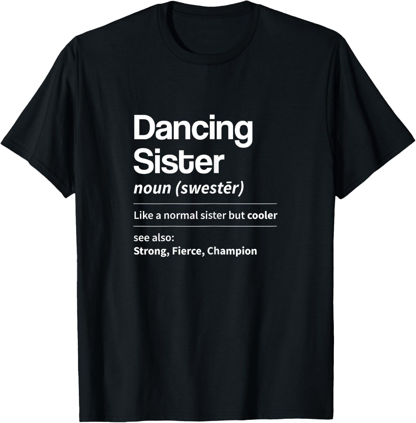 Funny Dancing Sister Definition Noun Dictionary Sibling T-Shirt - T-Shirt | Black