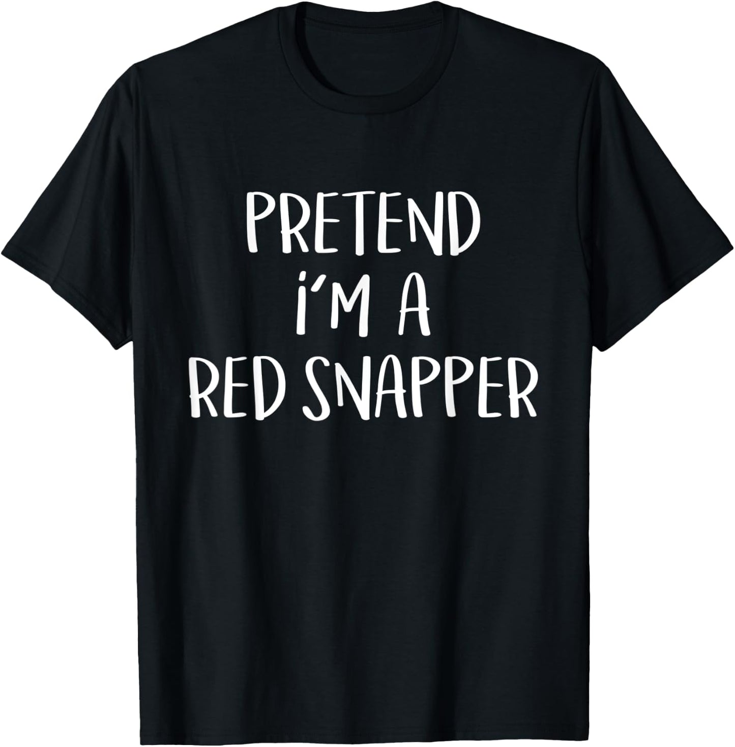 Pretend I'm A Red Snapper Costume Funny Fish Halloween Party T-Shirt - T-Shirt | Black