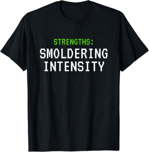 Strengths Smoldering Intensity T-Shirt - T-Shirt | Black
