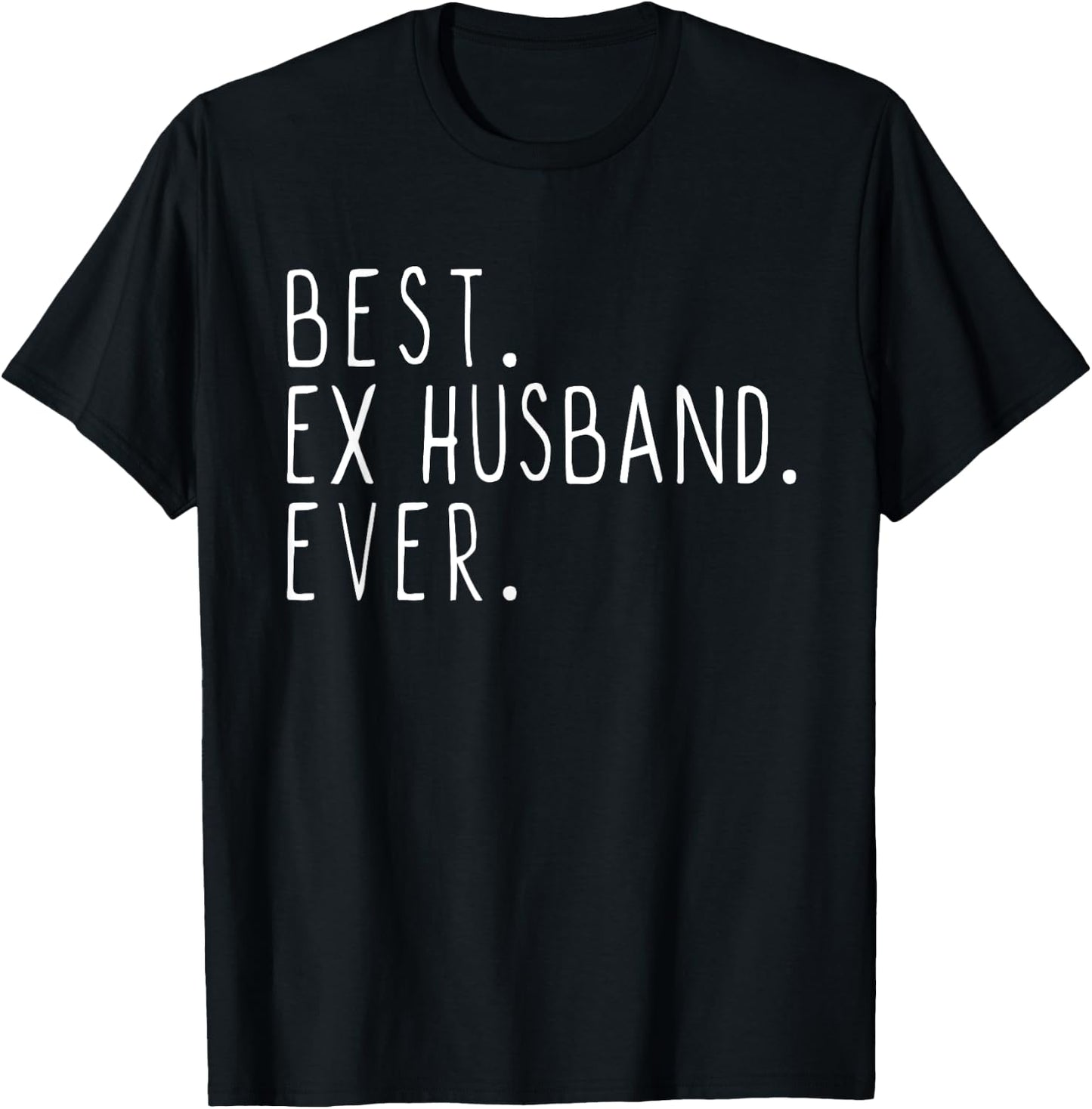 Best Ex Husband Ever Family Funny Cool T-Shirt - T-Shirt | Black