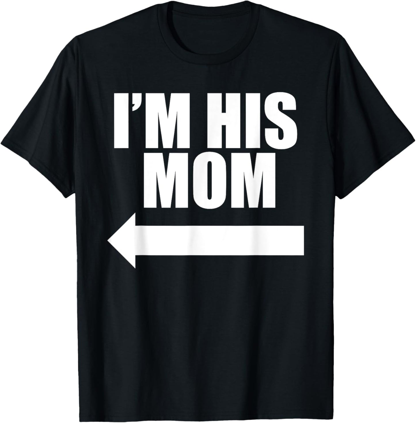 I'm His Mom T-Shirt - T-Shirt | Black