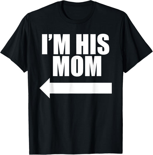 I'm His Mom T-Shirt - T-Shirt | Black