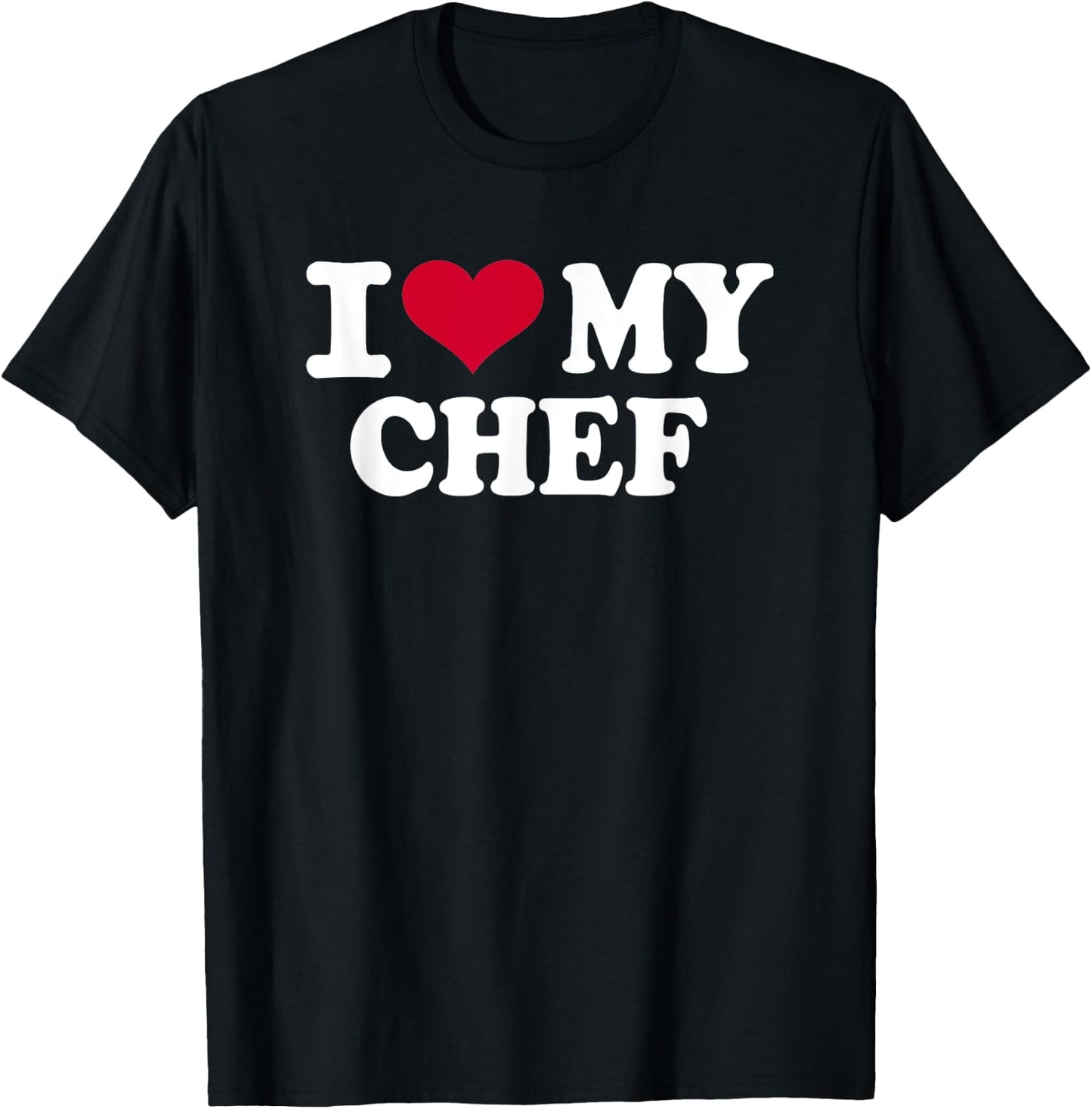 I love my chef T-Shirt - T-Shirt | Black