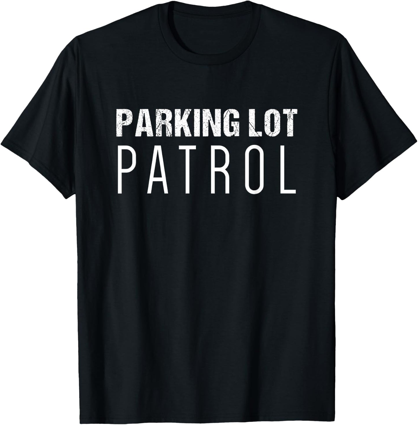 Parking Lot Attendant Gift | Parking Lot Patrol T-Shirt - T-Shirt | Black