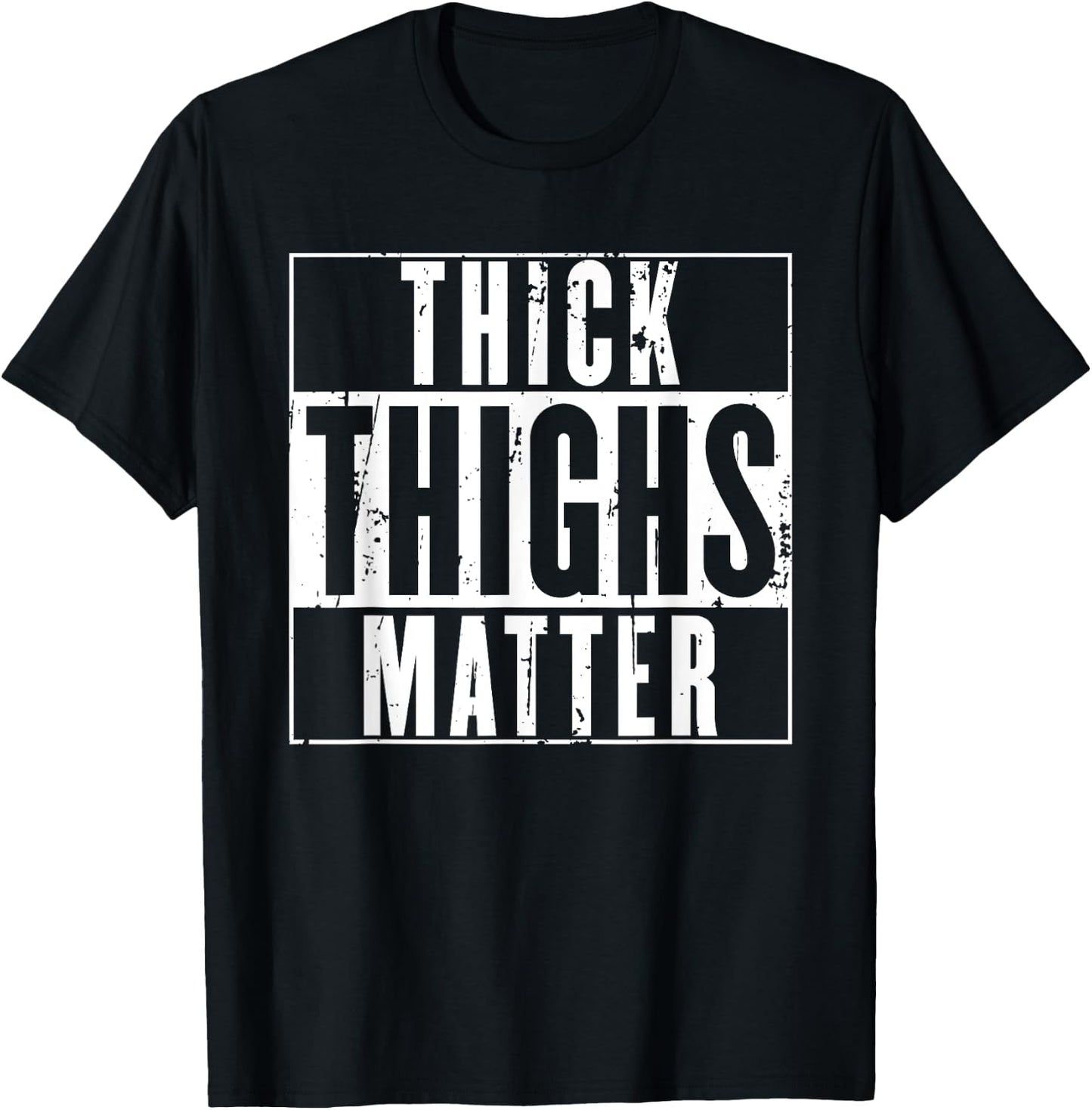 Thick Thighs Matter Shirt - thick tights shirt T-Shirt - T-Shirt | Black