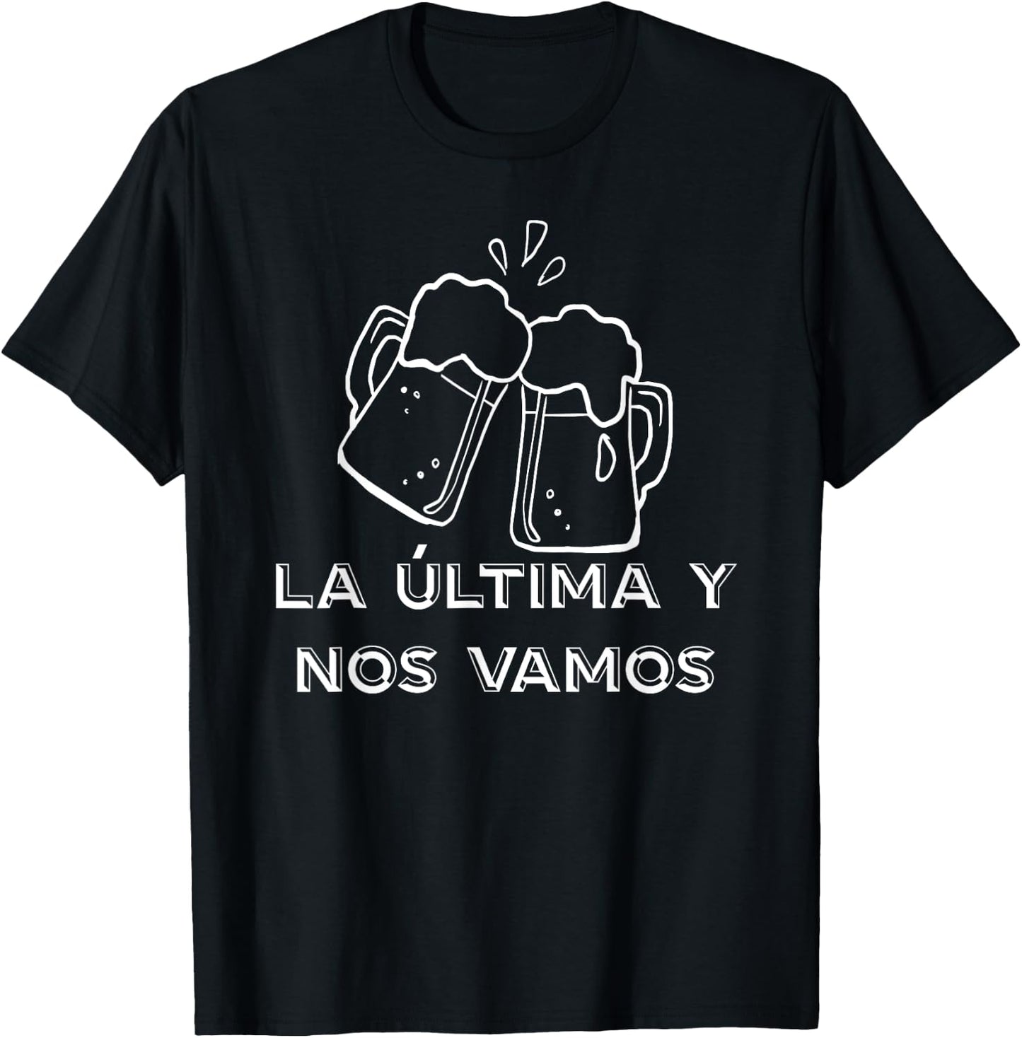 Funny Beer Drinking Design - La Ultima Y Nos Vamos - Spanish T-Shirt - T-Shirt | Black