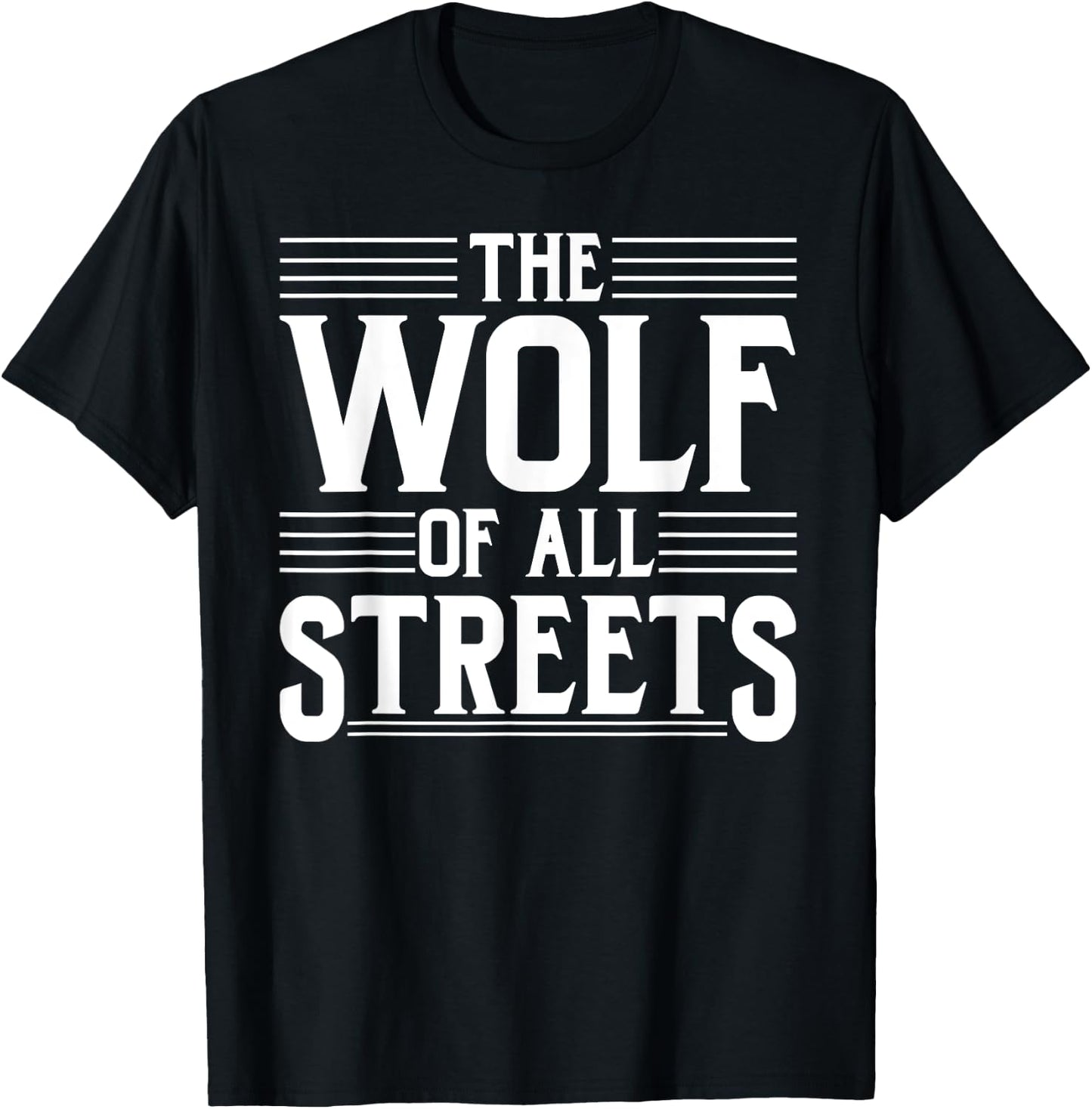 The Wolf Of All Streets Shirt | Dad Father's Day Gift T-Shirt - T-Shirt | Black