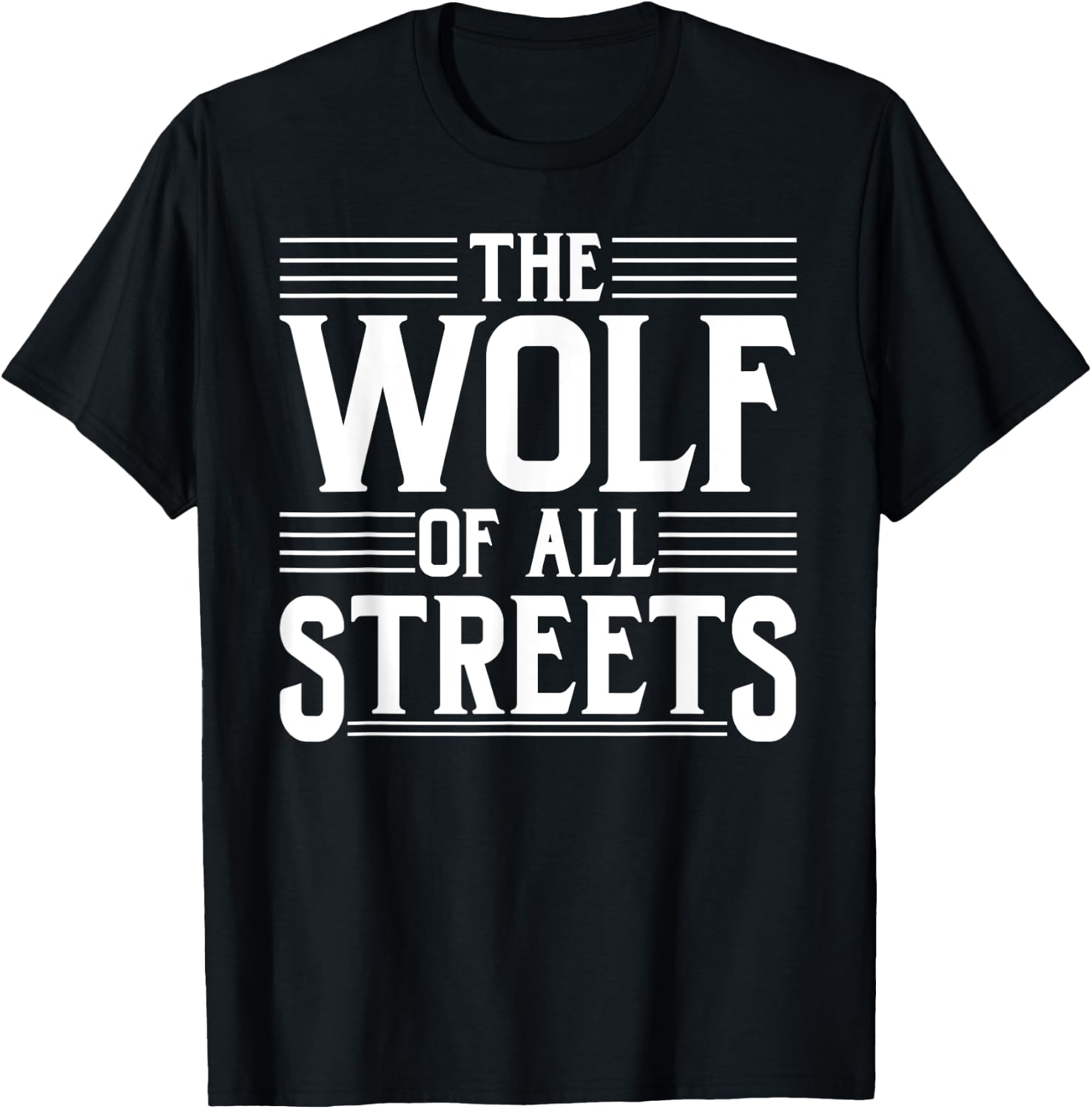 The Wolf Of All Streets Shirt | Dad Father's Day Gift T-Shirt - T-Shirt | Black