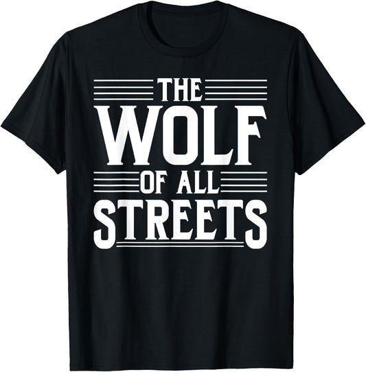 The Wolf Of All Streets Shirt | Dad Father's Day Gift T-Shirt - T-Shirt | Black