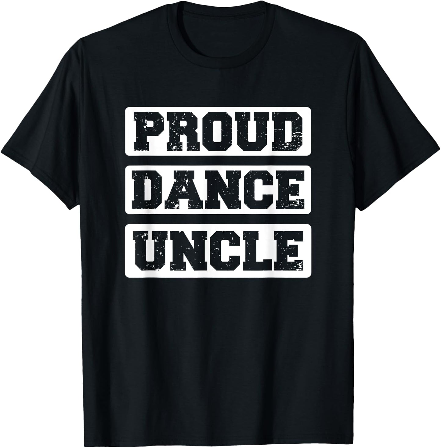 Proud Dance Uncle T-Shirt - T-Shirt | Black