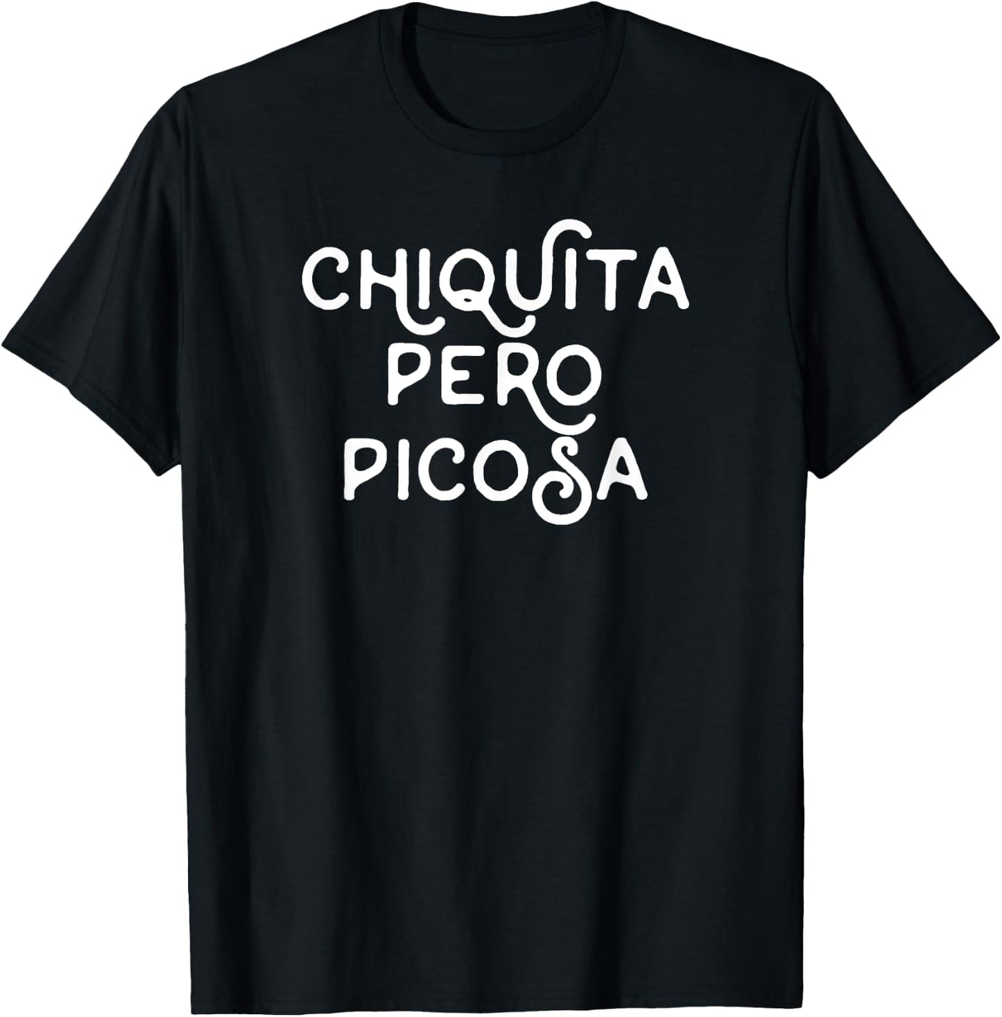 Chiquita Pero Picosa Spanish Language Gift T-Shirt - T-Shirt | Black