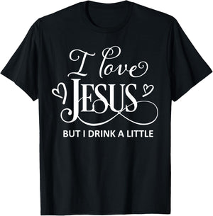 I Love Jesus But I Drink a Little Funny Christian Gift T-Shirt - T-Shirt | Black