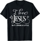 I Love Jesus But I Drink a Little Funny Christian Gift T-Shirt - T-Shirt | Black