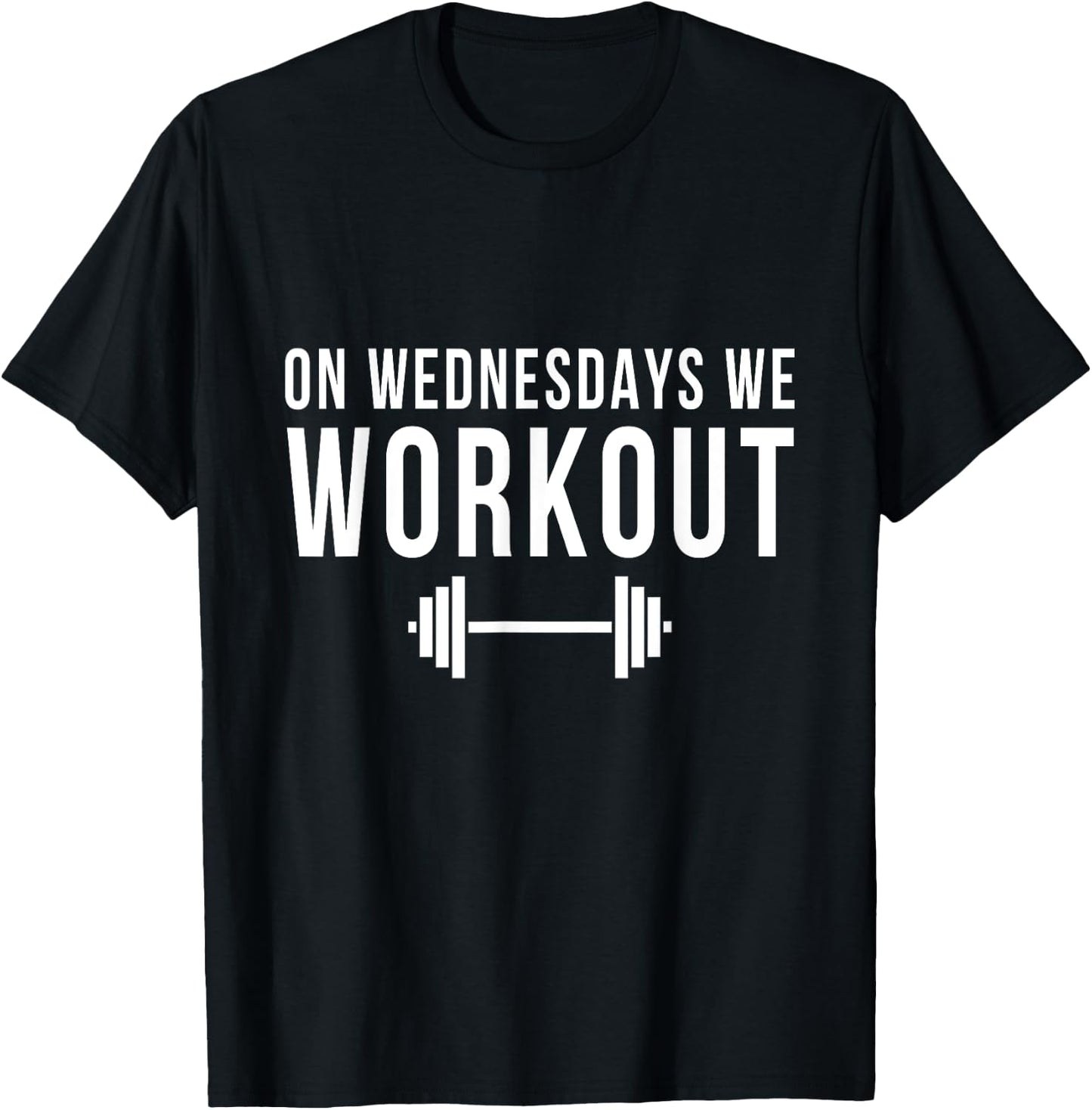On Wednesdays We Workout Gym Lifting Exercise Funny Team T-Shirt - T-Shirt | Black