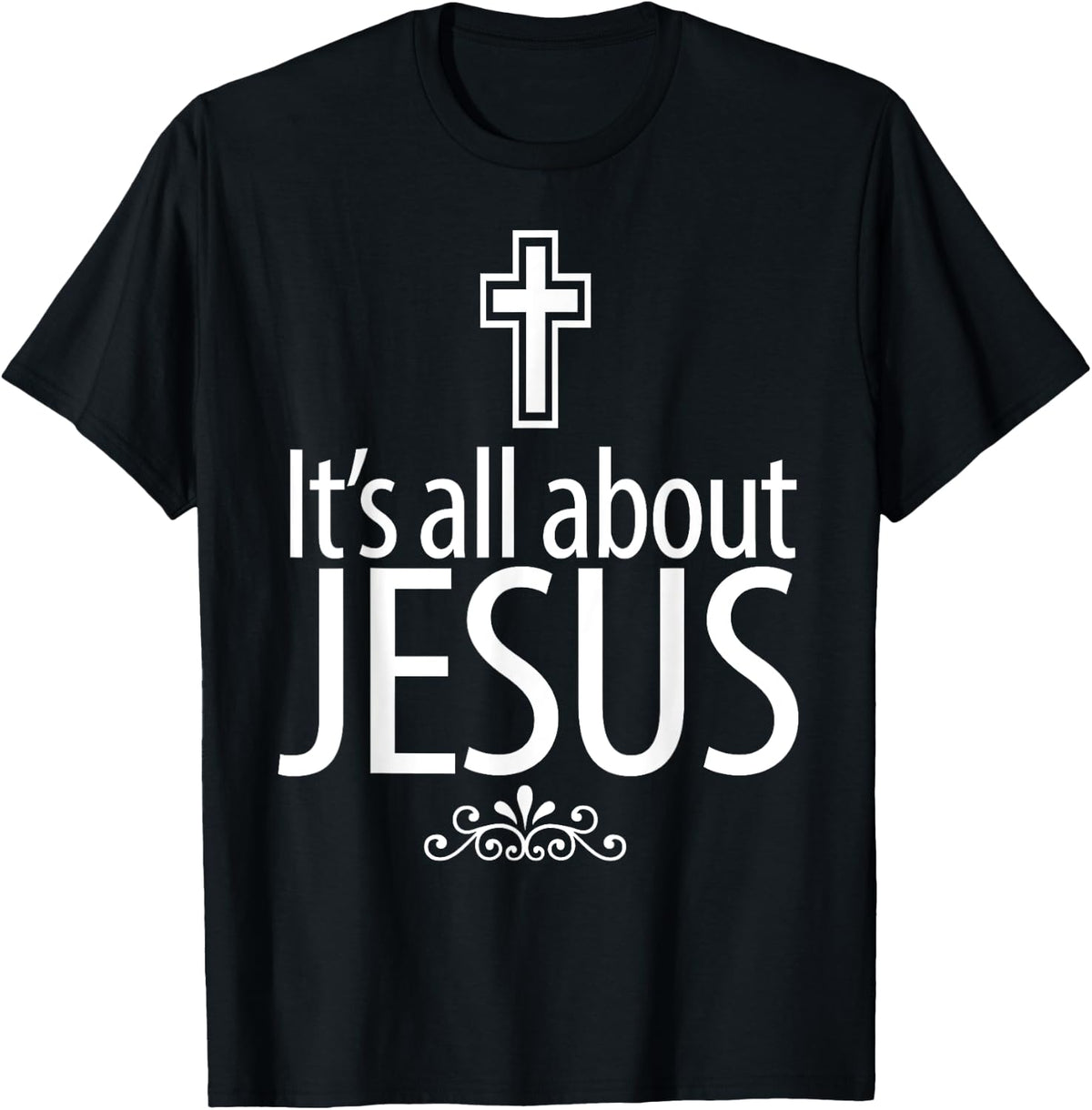 Christerest: It's All About Jesus Christian Gift T-Shirt - T-Shirt | Black