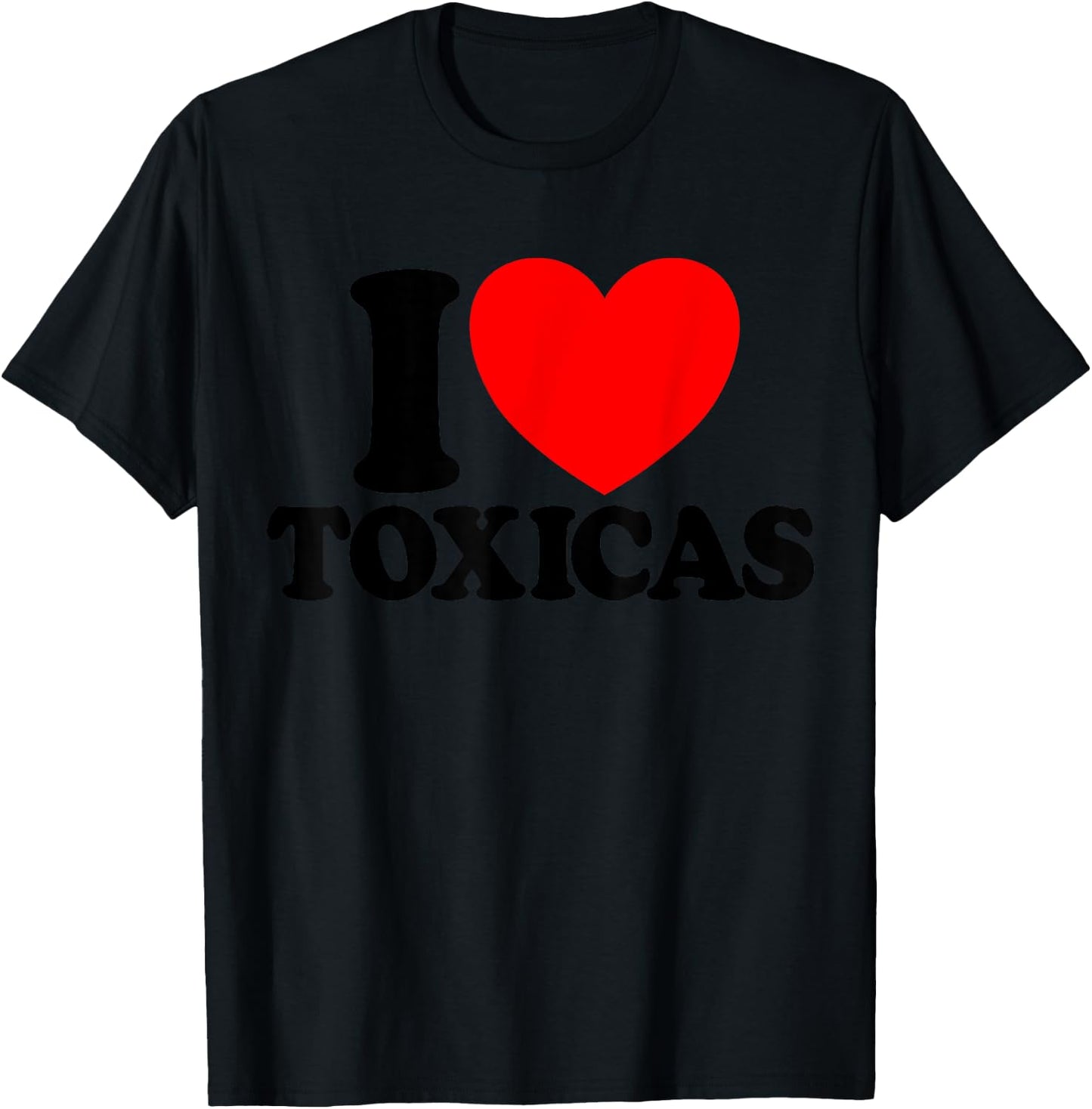 I Love Toxicas Red Heart Toxic Latinas Men's I Love Toxicas T-Shirt - T-Shirt | Black