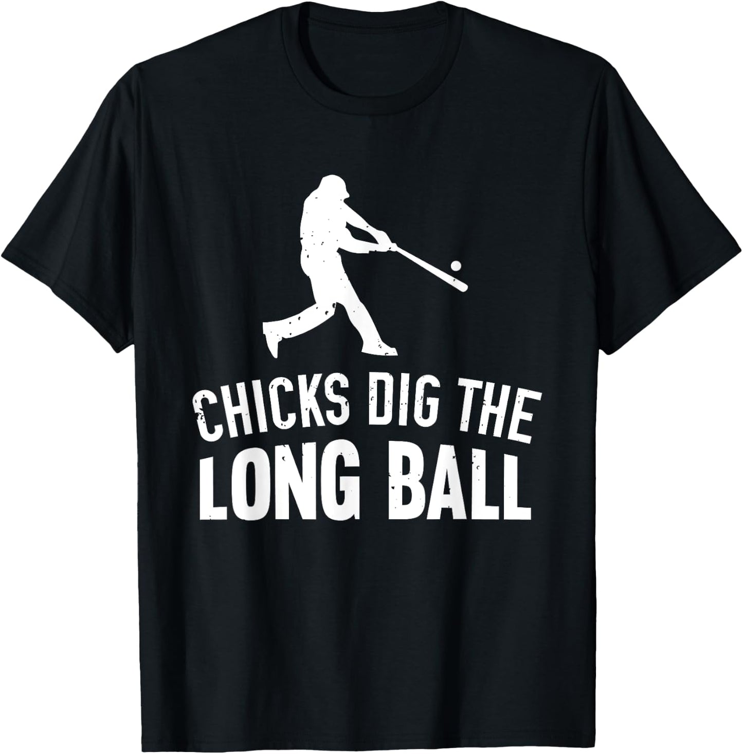 Chicks Dig The Long Ball T-Shirt - T-Shirt | Black