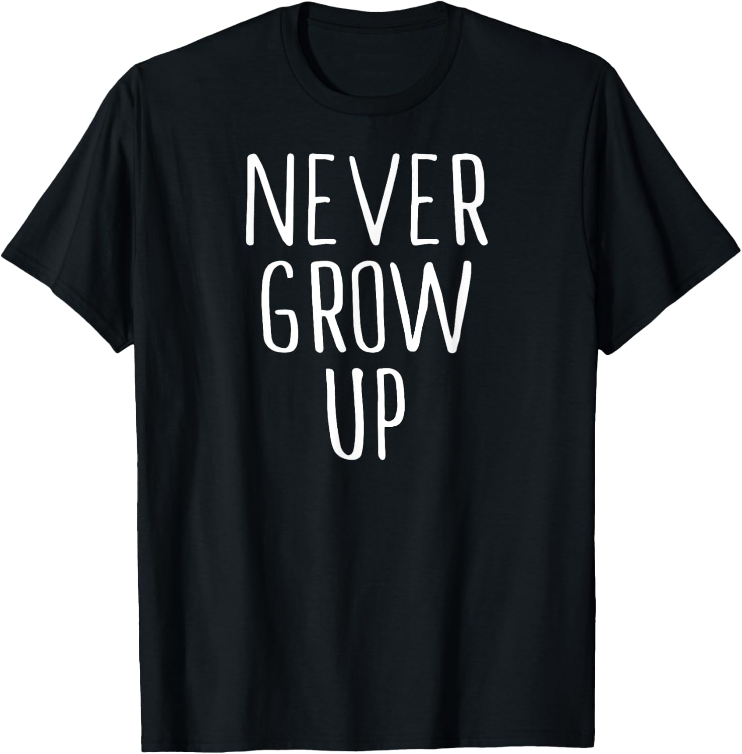 Funny Never Grow Up Shirt T-Shirt - T-Shirt | Black