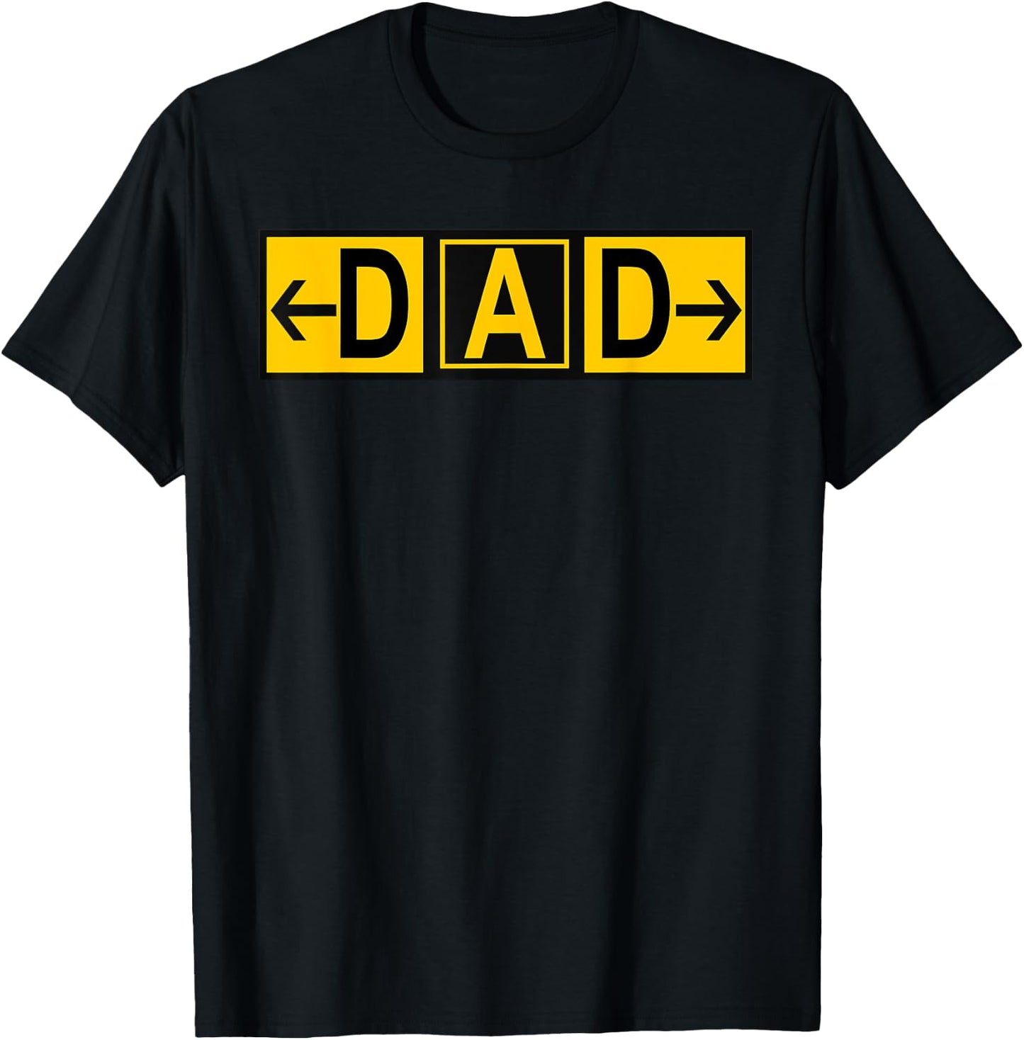 DAD Airport Taxiway Sign Pilot Father's Day 2019 T-Shirt - T-Shirt | Black