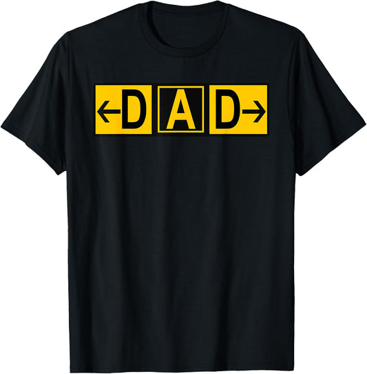 DAD Airport Taxiway Sign Pilot Father's Day 2019 T-Shirt - T-Shirt | Black