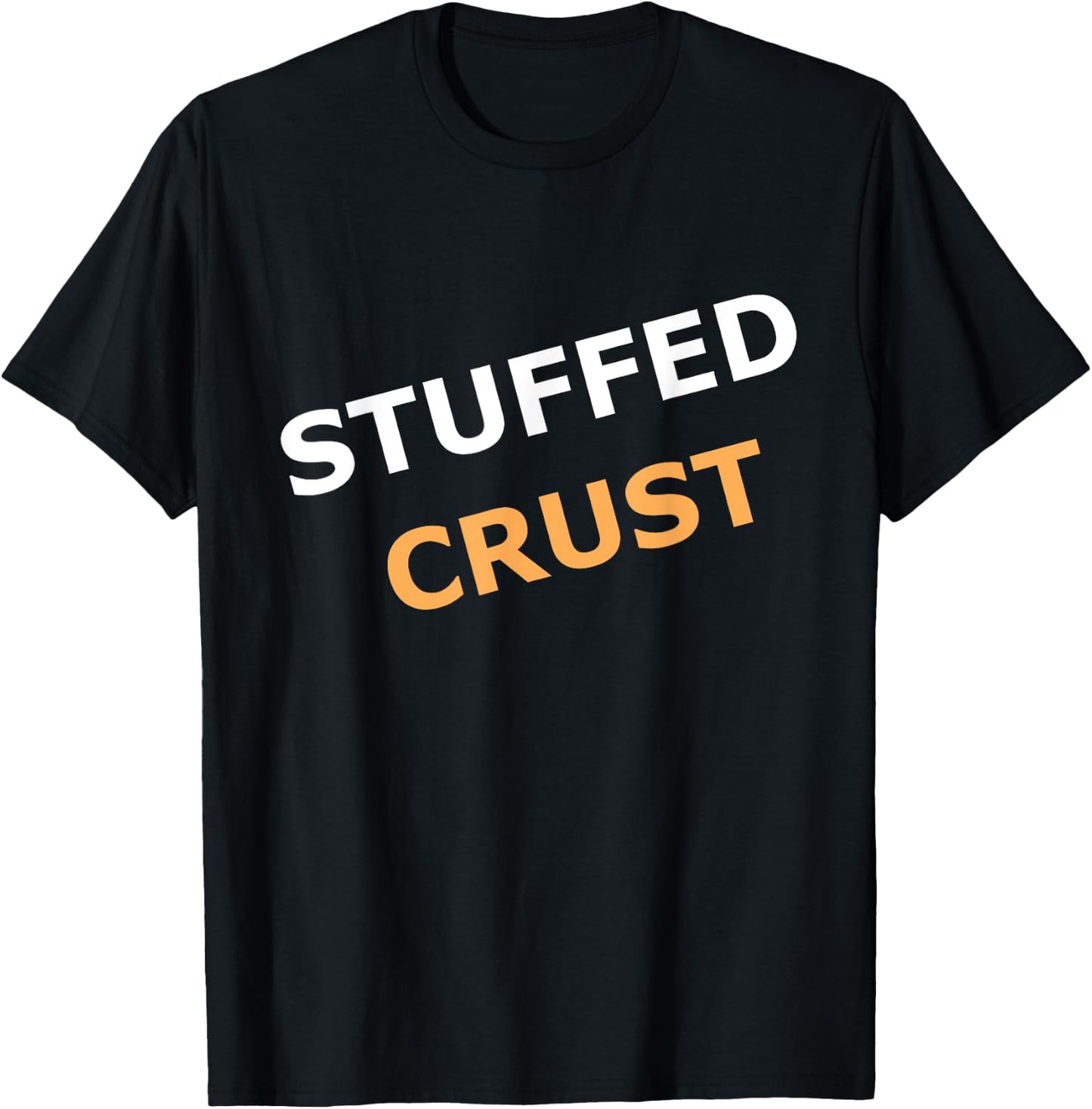 Stuffed Pizza Crust for Pizza fans T-Shirt - T-Shirt | Black