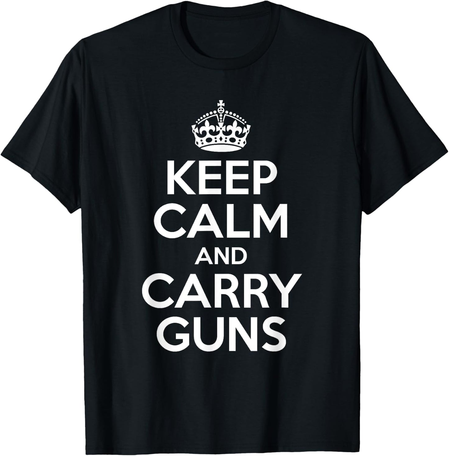 Keep Calm And Carry Guns 2nd Amendment T-Shirt - T-Shirt | Black