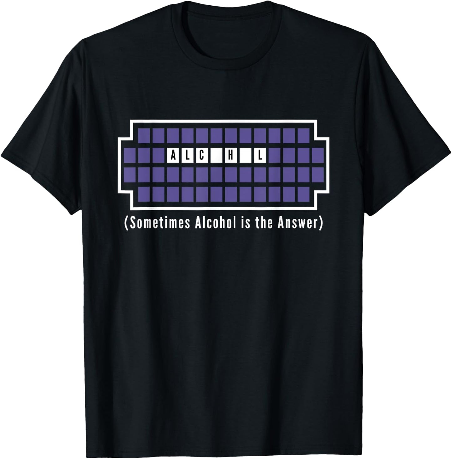 Sometimes Alcohol Is The Answer Funny T-Shirt - T-Shirt | Black