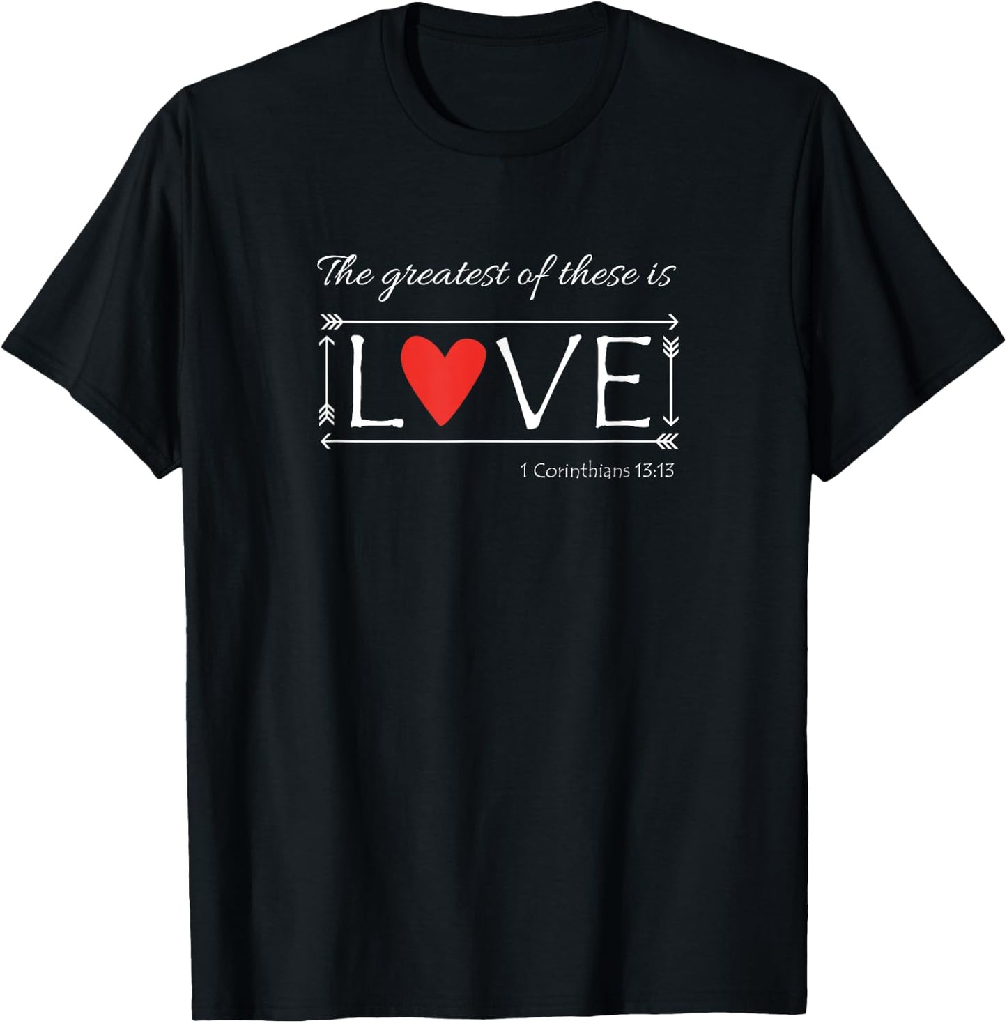 The Greatest of these is love shirt T-Shirt - T-Shirt | Black