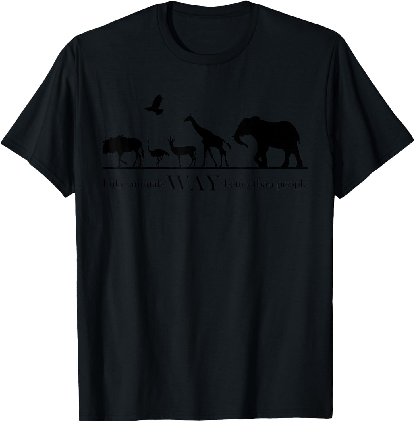I Like Animals Way Better Than People T-Shirt - T-Shirt | Black