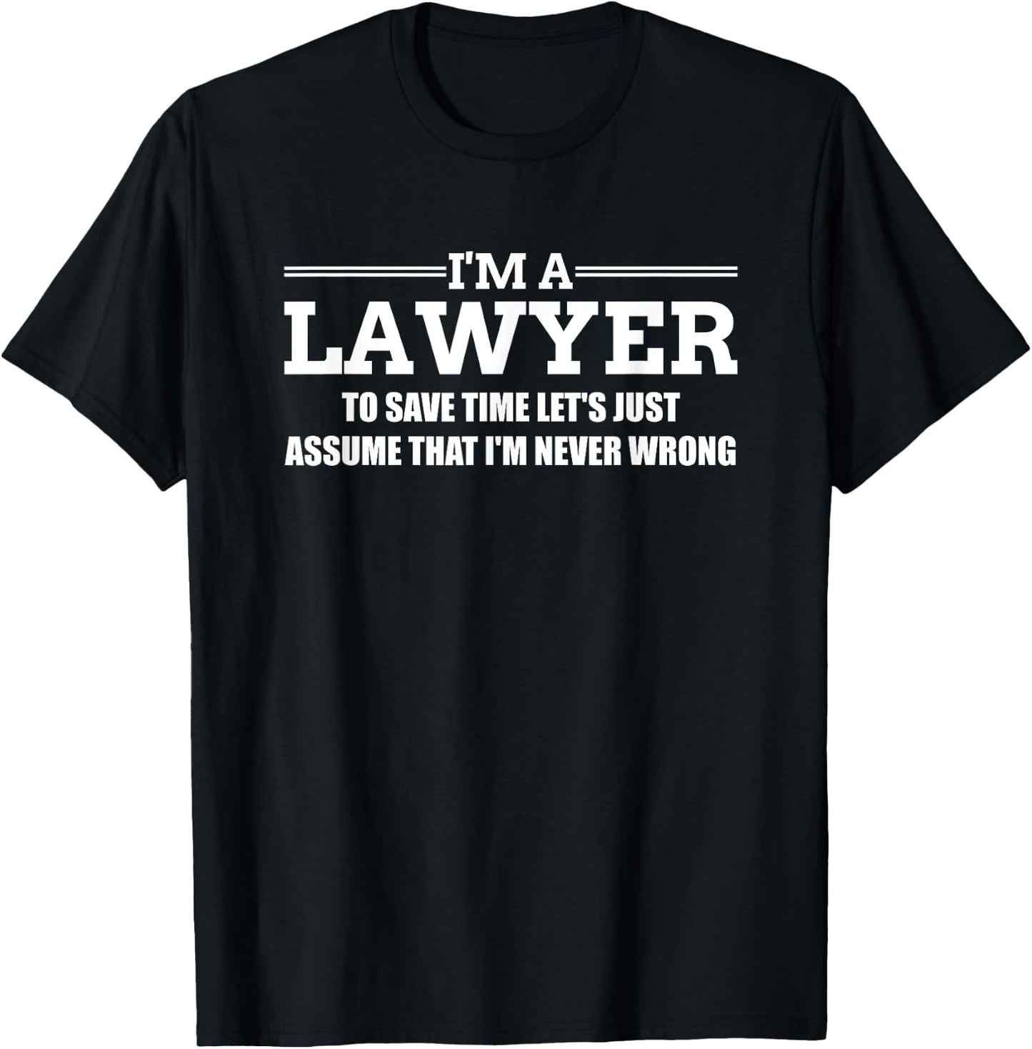I'm a Lawyer Attorney Legal for Graduates or Lawyers T-Shirt - T-Shirt | Black