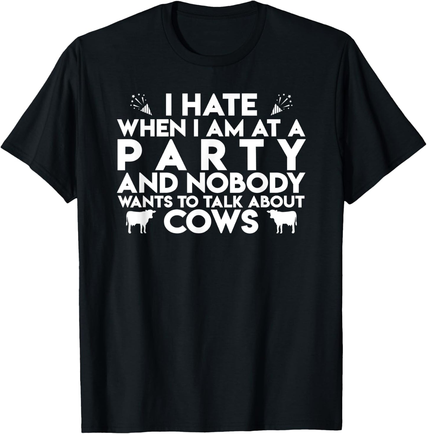 Funny I Hate When Nobody Wants To Talk About Cows T-Shirt - T-Shirt | Black