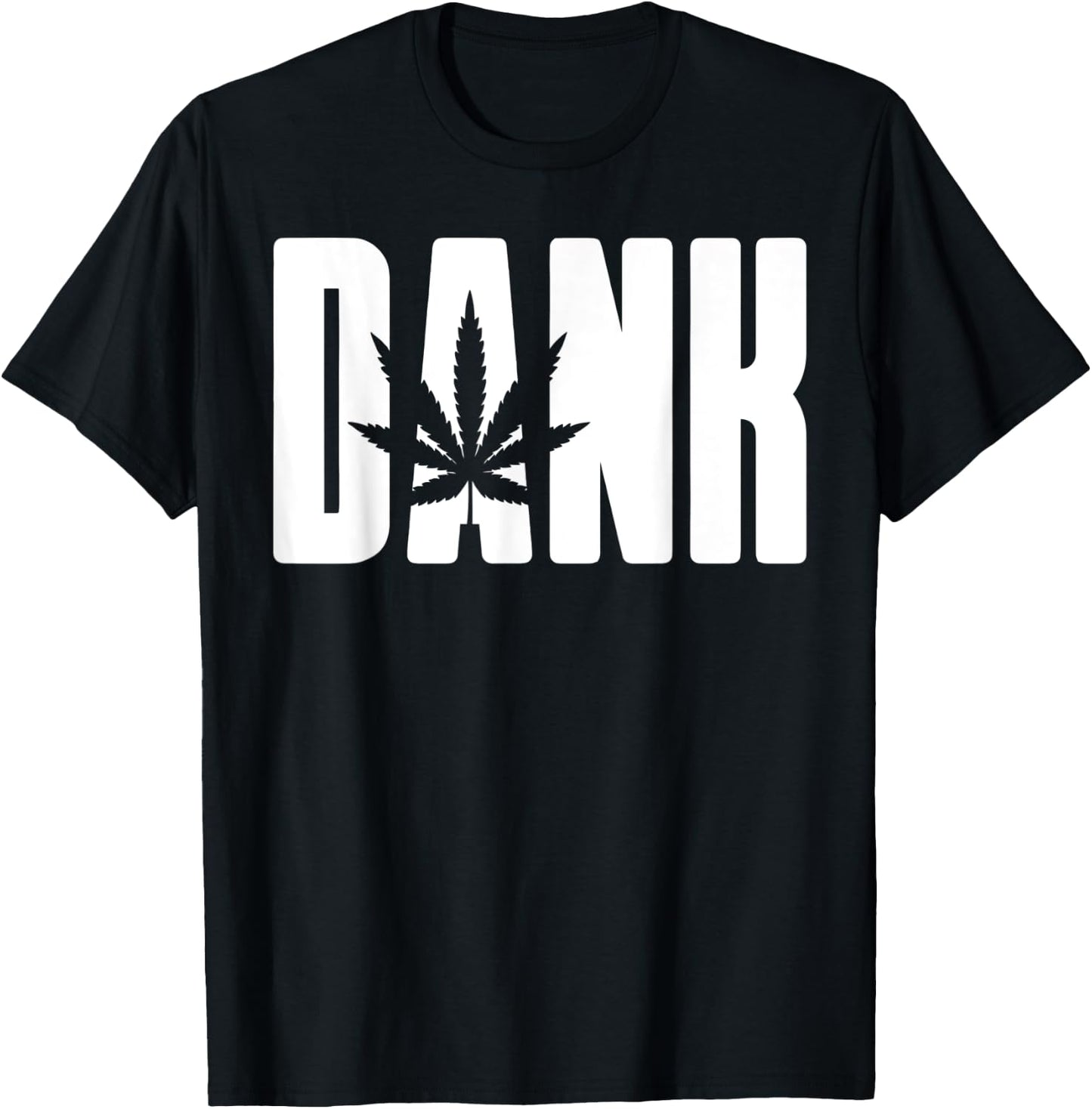 Dank - Cool Funny Weed Lovers Chill Party Novelty T-Shirt - T-Shirt | Black