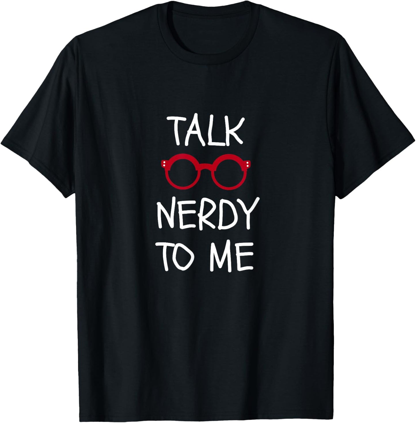 Talk Nerdy to Me Funny Dork Gift Ideas T-Shirt - T-Shirt | Black