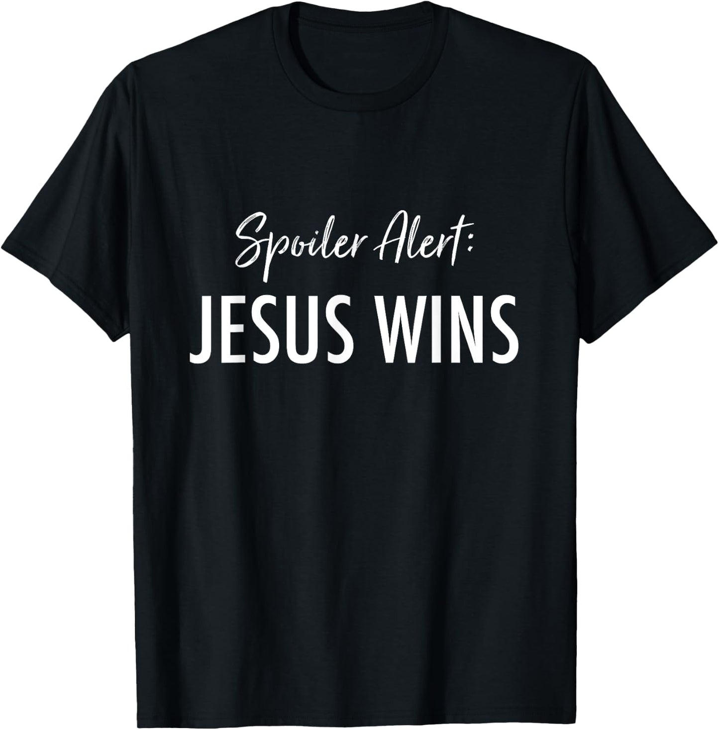 Spoiler Alert: Jesus Wins Deluxe Christian T-Shirt - T-Shirt | Black