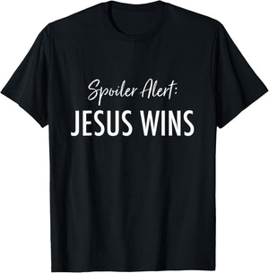 Spoiler Alert: Jesus Wins Deluxe Christian T-Shirt - T-Shirt | Black